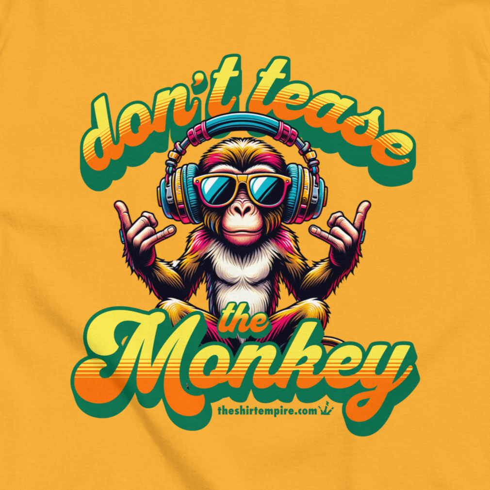 T-Shirt "Don´t tease the Monkey"