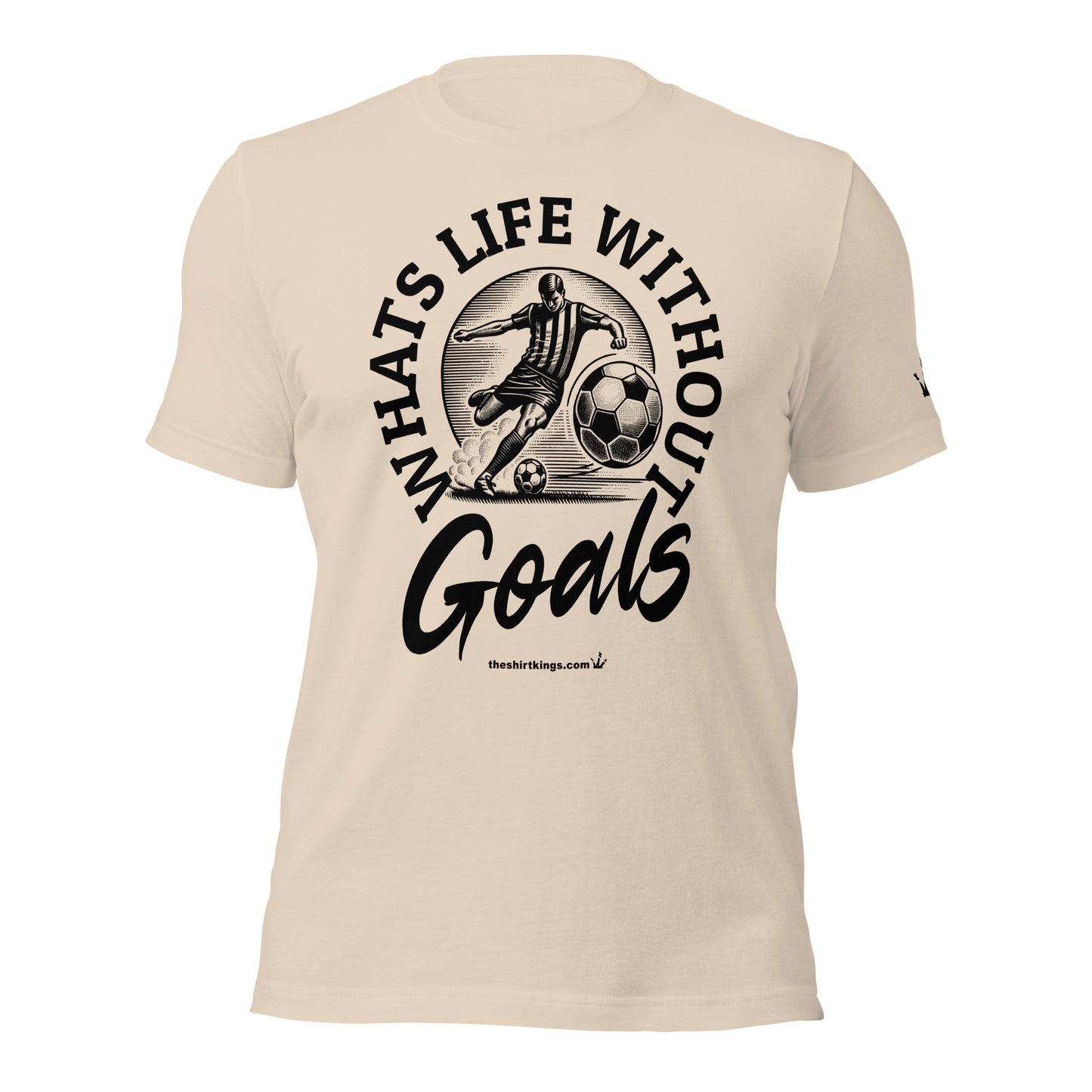 T-Shirt "Whats life without Goals"