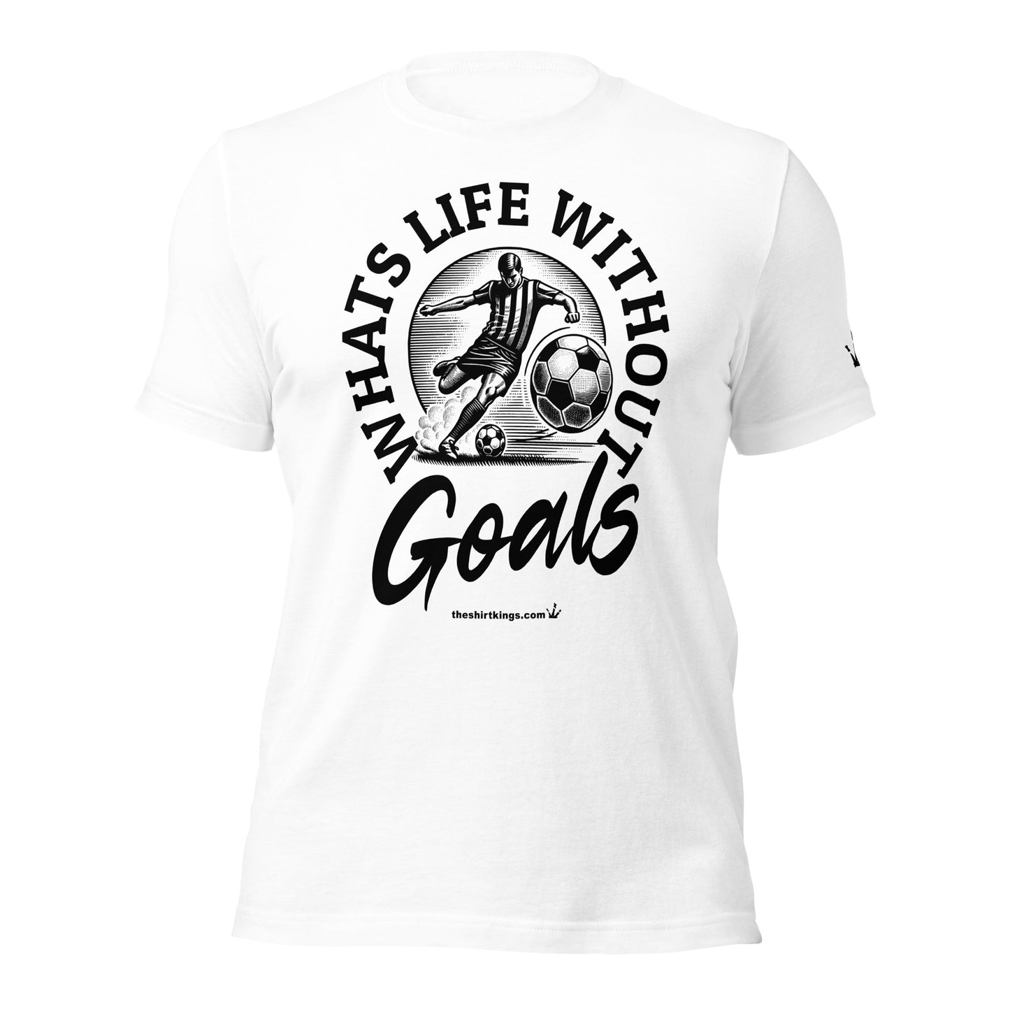 T-Shirt "Whats life without Goals"